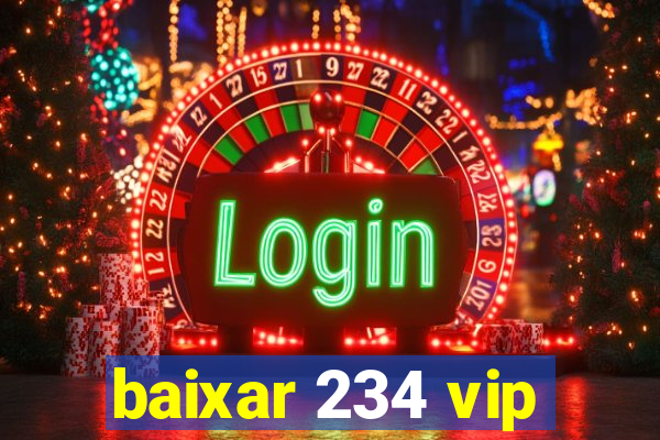 baixar 234 vip